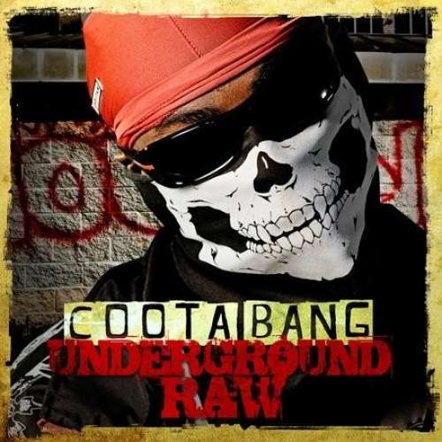 Coota Bang - Underground Raw