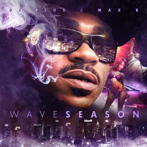 Max B - Wave Season