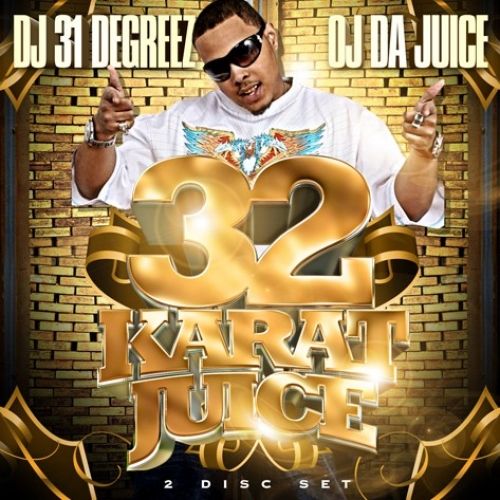 32 Karat Juice (2 Disc) - OJ Da Juice (DJ 31 Degreez)