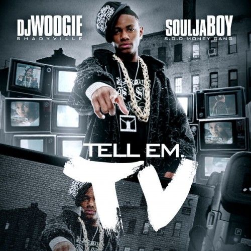Tell Em TV - Soulja Boy (DJ Woogie)