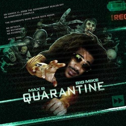Quarantine - Max B (Big Mike)