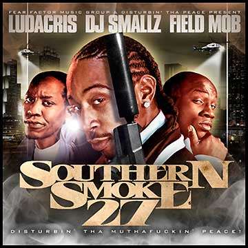 Various Artists - Southern Smoke, Vol. 27: Disturbin' Tha Muthafuckin' Peace! (Hosted by Ludacris & Field Mob)