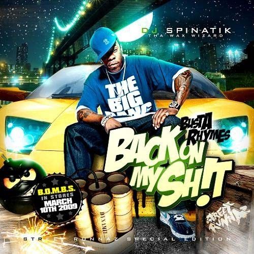 Back On My Sh!t (Street Runnaz Special Edition) - Busta Rhymes (DJ Spinatik)