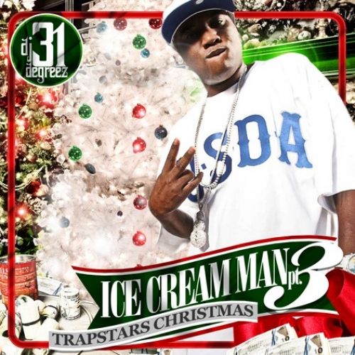 Ice Cream Man, Part 3 (Trapstars Christmas) - Young Jeezy (DJ 31 Degreez)