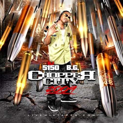 B.G. - Chopper City 2009