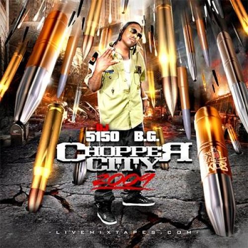 Chopper City 2009 - B.G. (DJ 5150)