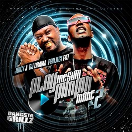 Juicy J & Project Pat - Play Me Sum Pimpin Mane 2