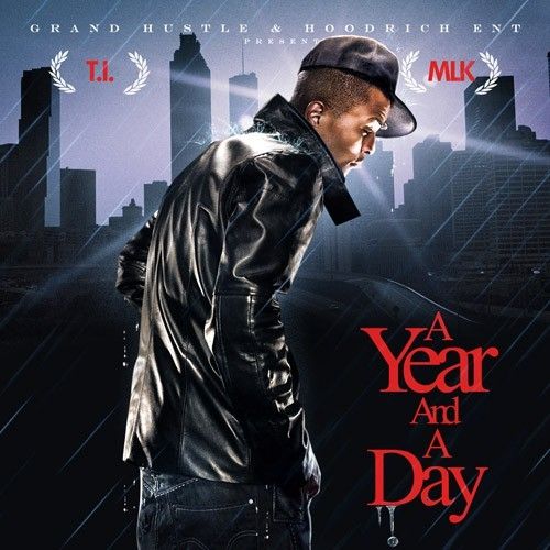 A Year And A Day - T.I. (DJ MLK)