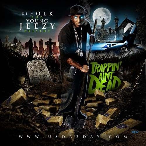 Trappin' Aint Dead - Young Jeezy (DJ Folk)