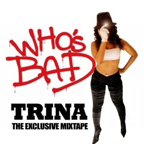 Who's Bad - Trina (Unknown)