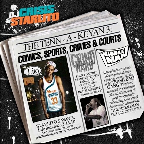 The Tenn-A-Keyan 3 (Comics, Sports, Crimes & Courts) - Starlito (DJ Crisis)