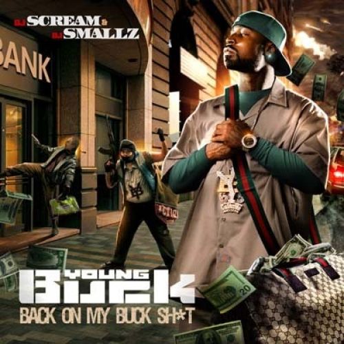 Back On My Buck Sh*t - Young Buck (DJ Scream, DJ Smallz)
