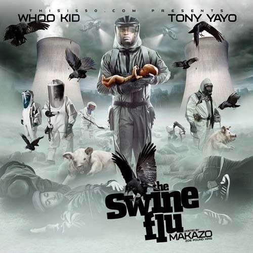 The Swine Flu - Tony Yayo (DJ Whoo Kid)