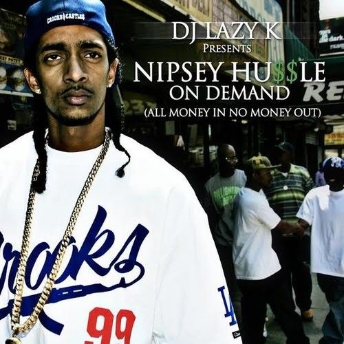 On Demand (All Money In No Money Out) - Nipsey Hussle (DJ Lazy K)