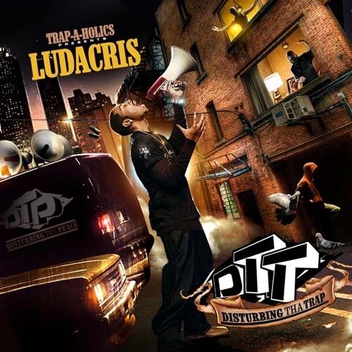 Disturbing Tha Trap - Ludacris (Trap-A-Holics)