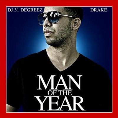 Man Of The Year - Drake (DJ 31 Degreez)