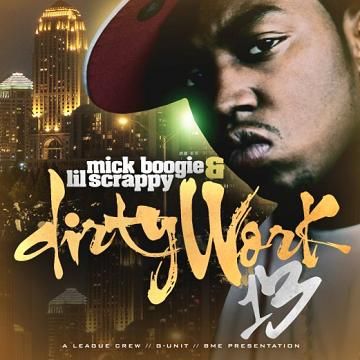 Dirty Work 13 (Hosted by Lil Scrappy) - Mick Boogie