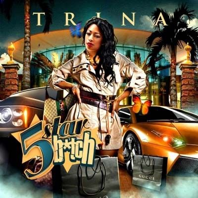 5 Star Bitch - Trina (Unknown)