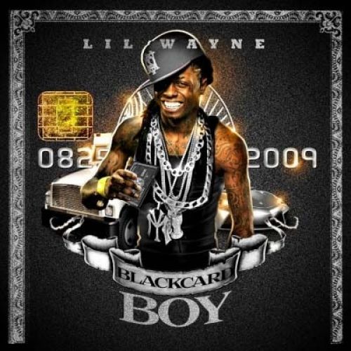 Black Card Boy - Lil Wayne (Unknown)