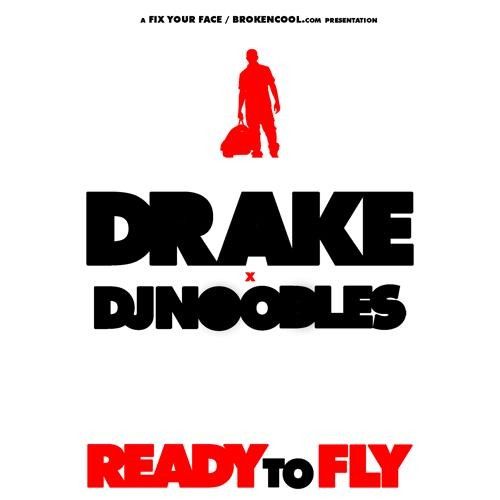 Ready To Fly - Drake (DJ Noodles)