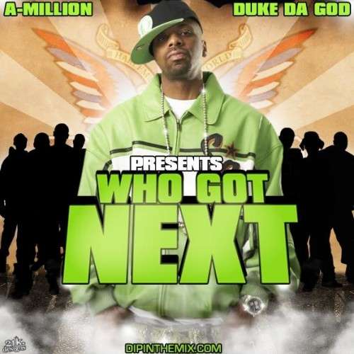 Various Artists - Who Got Next (Hosted by A-Million & Duke Da God)