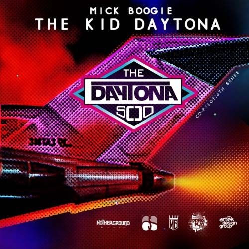 The Daytona 500 - The Kid Daytona (Mick Boogie)