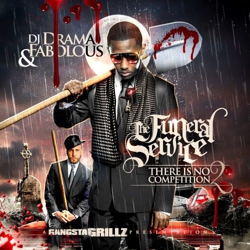 There Is No Competition 2 (The Funeral Service) - Fabolous (DJ Drama)