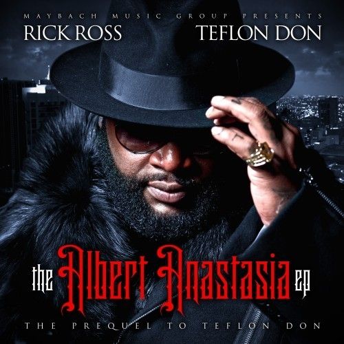 The Albert Anastasia EP - Rick Ross (Maybach Music Group)