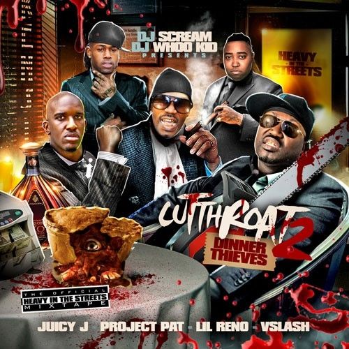 Cut Throat 2 (Dinner Thieves) - Juicy J & Project Pat (DJ Scream, DJ Whoo Kid)