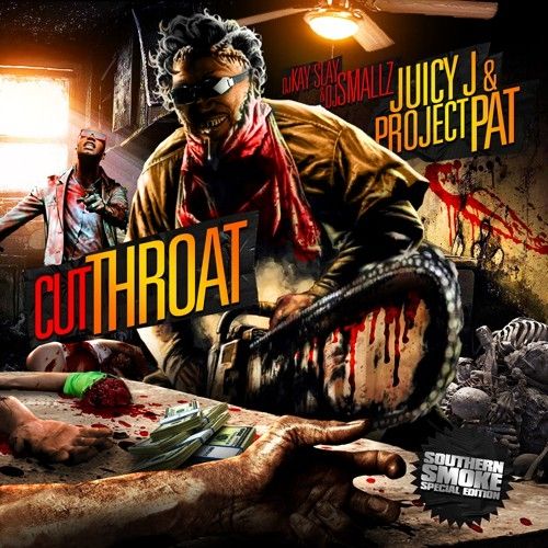 Cut Throat - Juicy J & Project Pat (DJ Smallz, DJ Kay Slay)