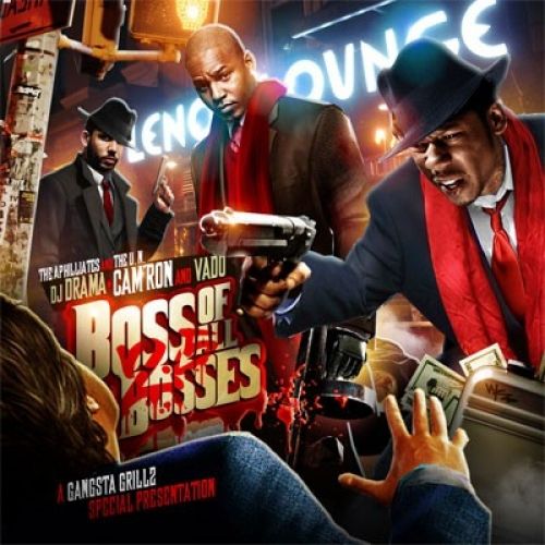 Boss Of All Bosses 2.5 - Cam'ron & Vado (DJ Drama)