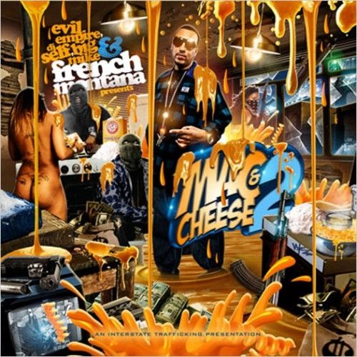 Mac & Cheese 2 - French Montana (Evil Empire, DJ Self, Big Mike)
