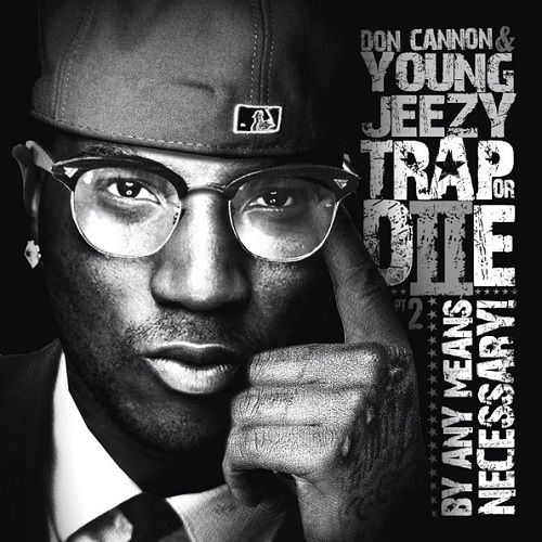 Trap Or Die 2 - Young Jeezy (DJ Don Cannon)