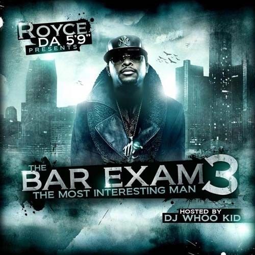 The Bar Exam 3 - Royce Da 5'9 (DJ Whoo Kid)