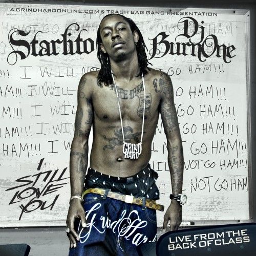 I Still Love You (Live From The Back Of Class) - Starlito (DJ Burn One)