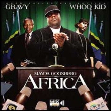 Mayor Goonberg Visits Africa - Gravy (DJ Whoo Kid)