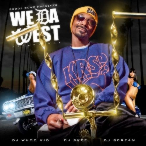 We Da West - Snoop Dogg (DJ Whoo Kid, DJ Skee, DJ Scream)