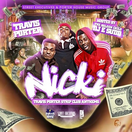 Nicki (Strip Club Anthems) - Travis Porter (DJ E.Sudd)