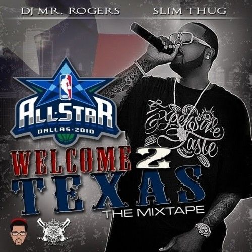 Welcome 2 Texas (All Star 2010) - Slim Thug (DJ Mr. Rogers)