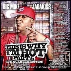 This Is Why Im Hot, Pt. 5 (Hosted by Jadakiss) - Big Mike