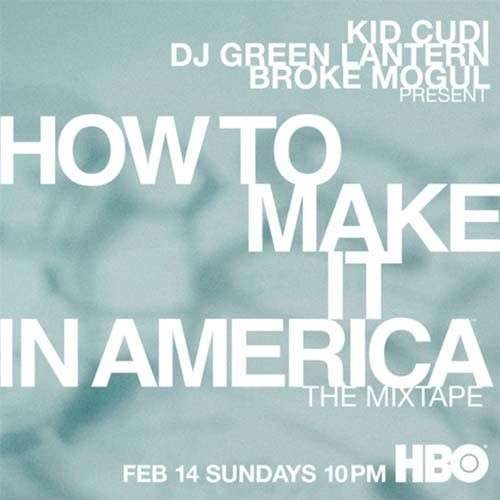 Various Artists - How To Make It In America (Hosted By Kid Cudi)
