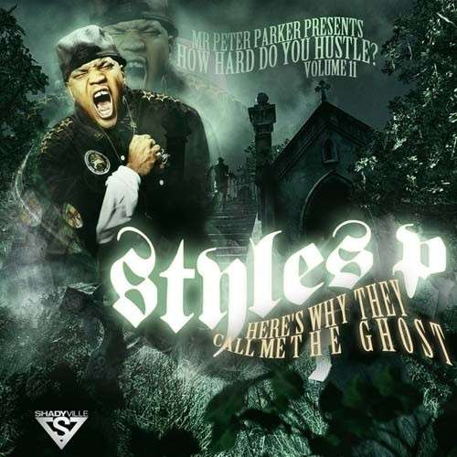 Styles P - Here's Why They Call Me The Ghost