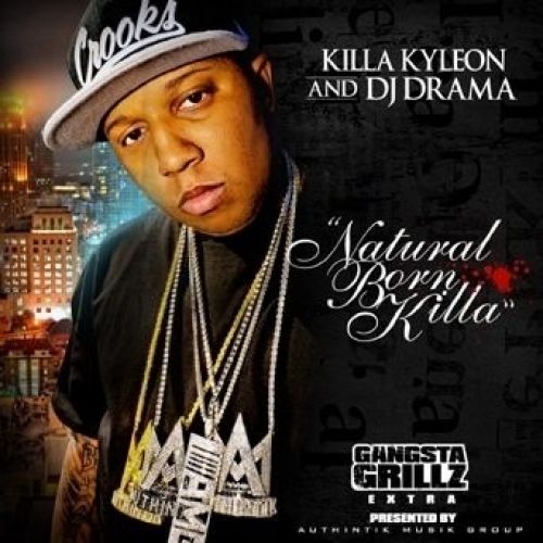Natural Born Killa - Killa Kyleon (DJ Drama)