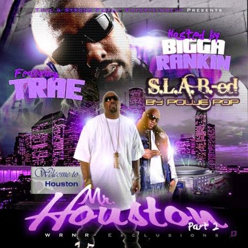 Mr. Houston 2 (S.L.A.B.-ed) - Trae (Bigga Rankin, Pollie Pop)