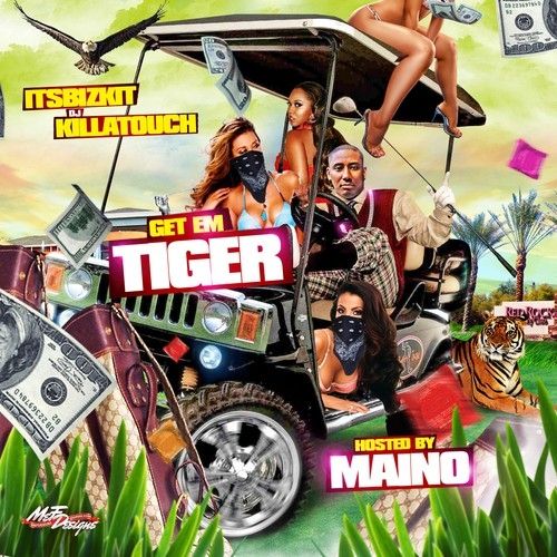 Get Em Tiger - Maino (Its Bizkit, DJ Killatouch)