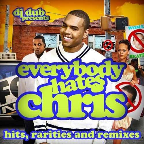 Chris Brown - Everybody Hates Chris (Hits, Rarities & Remixes)