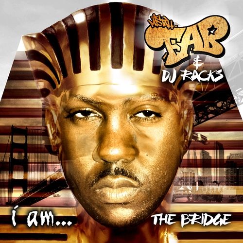 I Am...The Bridge - Mistah FAB (DJ Racks)
