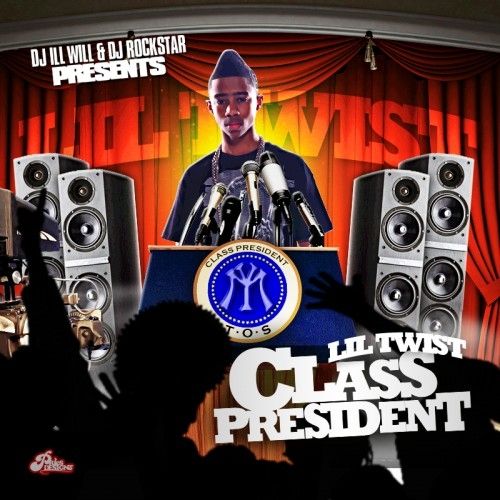 Class President - Lil Twist (DJ Ill Will, DJ Rockstar)