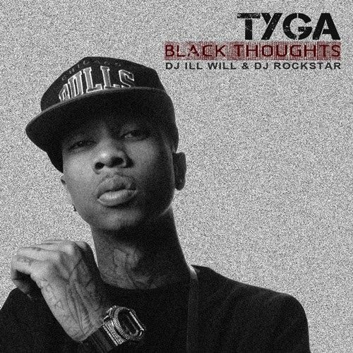 Black Thoughts - Tyga (DJ Ill Will, DJ Rockstar)