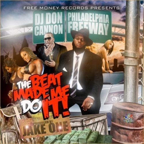 The Beat Made Me Do It! - Freeway (DJ Don Cannon)